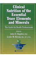 Clinical Nutrition of the Essential Trace Elements and Minerals