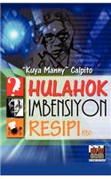 Hulahok, Imbensyon, Resipi atbp: (Tagalog)