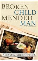 Broken Child Mended Man