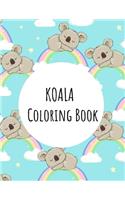 Koala Coloring Book: Koala Toy Gifts for Toddlers, Kids ages 4-8, Girls Ages 8-12 or Adult Relaxation - Cute Stress Relief Animal Birthday Coloring Book Made in USA