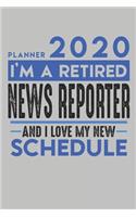 Weekly Planner 2020 - 2021 for retired NEWS REPORTER: I'm a retired NEWS REPORTER and I love my new Schedule - 120 Weekly Calendar Pages - 6" x 9" - Retirement Planner