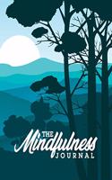 The Mindfulness Journal: Guide To Cultivate An Attitude Of Gratitude, Start Your Day With Positive Attitude, Be Forever Grateful With This Beautiful Gratitude Journal, Gift 