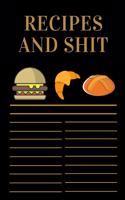 Recipes and Shit