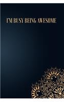 I'm Busy Being Awesome