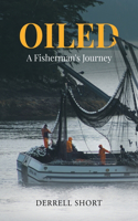 Oiled: A Fisherman's Journey