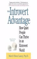 Introvert Advantage Lib/E: How to Thrive in an Extrovert World