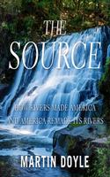 Source: How Rivers Made America and America Remade Its Rivers