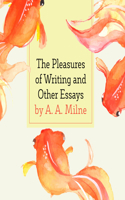 The Pleasure of Writing and Other Essays