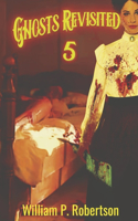 Ghosts Revisited 5: (Ghosts Revisited Series)