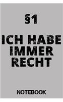 Notebook Ich habe immer Recht: Notizbuch als Geschenk für Die Frau im Haus und Juristen / 6x9 Zoll 120 Seiten kariert / Cooler Jura Spruch ich habe immer Recht