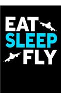 Eat Sleep Fly
