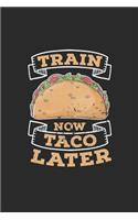 Train Now Taco Later