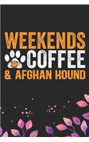 Weekends Coffee & Afghan Hound