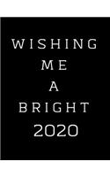 Wishing Me A Bright 2020
