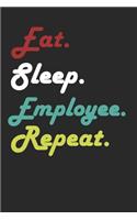 Eat Sleep Employee Repeat Journal