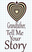 Grandfather, tell me your story: A guided journal to tell me your memories, keepsake questions.This is a great gift to Dad, grandpa, granddad, father and uncle from family members, 