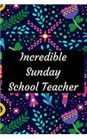 Incredible Sunday School Teacher
