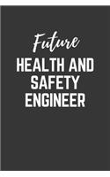Future Health And Safety Engineer Notebook