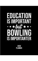 Education Is Important But Bowling Is Importanter 2020 Planner