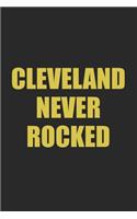Cleveland Never Rocked Journal Notebook Paper