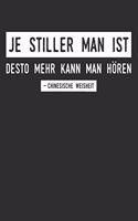 Je stiller man ist, desto mehr kann man hören - Chinesische Weisheit