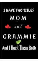 I Have Two Titles Mom And Grammie And I Rock Them Both