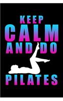 Keep Calm and Do Pilates