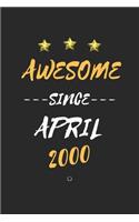 AWESOME Since April 2000 Notebook birthday Gift: Lined notebook / Journal Gift, 120 Page, 6X9 Soft Cover, Matte Finish