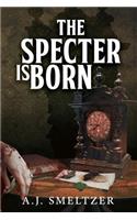 The Specter Is Born