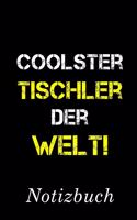 Coolster Tischler Der Welt Notizbuch: - Notizbuch mit 110 linierten Seiten - Format 6x9 DIN A5 - Soft cover matt -