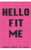 Workout Journal for Women (2020) by Hello Fit Me: A Daily Fitness Log With Exercises Workout Tracker