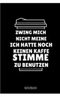 Zwing Mich Nicht Meine Ich Hatte Noch Keinen Kaffee Stimme