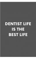 Dentist Life Is The Best Life: Dental Surgeon Professional Lined Simple Journal Composition Notebook (6" x 9") 120 Pages