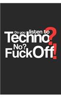 Do you listen to Techno?