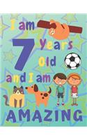 I am 7 Years Old and I am Amazing: I Am Seven Years Old and I Am Amazing Sketch Book for Kids Various Framed Sketch Pages Some with Cats Dogs and Foxes Other Pages Are Just Framed