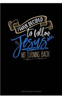 I Have Decided To Follow Jesus.. No Turning Back: Gas & Mileage Log Book