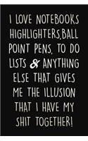 I Love Notebooks, Highlighters ...