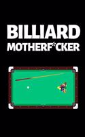 Billiard Motherf*cker: Funny Billiards Notebook/Journal (6" X 9") Unique Billiards Gift For Christmas Or Birthday