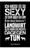 Ich hasse es so sexy zu sein aber ich bin ein Bad Elsterer Landwirt also kann ich nichts dagegen tun: A5 Notizbuch - Liniert 120 Seiten - Geschenk/Geschenkidee zum Geburtstag - Weihnachten - Ostern - Vatertag - Muttertag - Namenstag