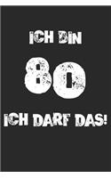 Ich Bin 80 Ich Darf Das!: 80. Geburtstag Notizbuch / Tagebuch / Heft mit Linierten Seiten. Notizheft mit Linien, Journal, Planer für Termine oder To-Do-Liste.