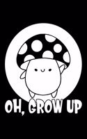 Oh, Grow Up
