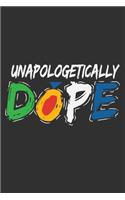 Unapologetically Dope: Black women journal, unapologetcially dope women, melanin and educated, boujee birthday gift 6x9 Journal Gift Notebook with 125 Lined Pages