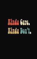 Kinda Care Kinda Don't