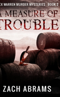 A Measure of Trouble (Alex Warren Murder Mysteries Book 2)
