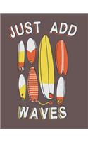 Just add waves: Surfboard collection on brown cover and Dot Graph Line Sketch pages, Extra large (8.5 x 11) inches, 110 pages, White paper, Sketch, Draw and Paint