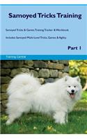 Samoyed Tricks Training Samoyed Tricks & Games Training Tracker & Workbook. Includes: Samoyed Multi-Level Tricks, Games & Agility. Part 1