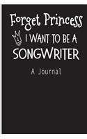Forget Princess I Want To Be A Songwriter