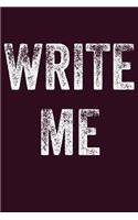 Write Me: Burgundy Writing Journal for Men Distressed Text Notebook. 6 X 9 Plain Lined 120 Page Journal. Gift for Teen Boys or Men.