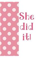 She Did It Notebook Composition (Book Journal 6x9): Medium College-Ruled Notebook, 140 pages, Lined 6x9 (15.24 x 22.86 cm)
