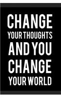 Change Your Thoughts and You Change Your World: Undated 52 Week Planner and Gratitude Journal